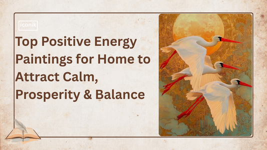 Top Positive Energy Paintings for Home to Attract Calm, Prosperity & Balance